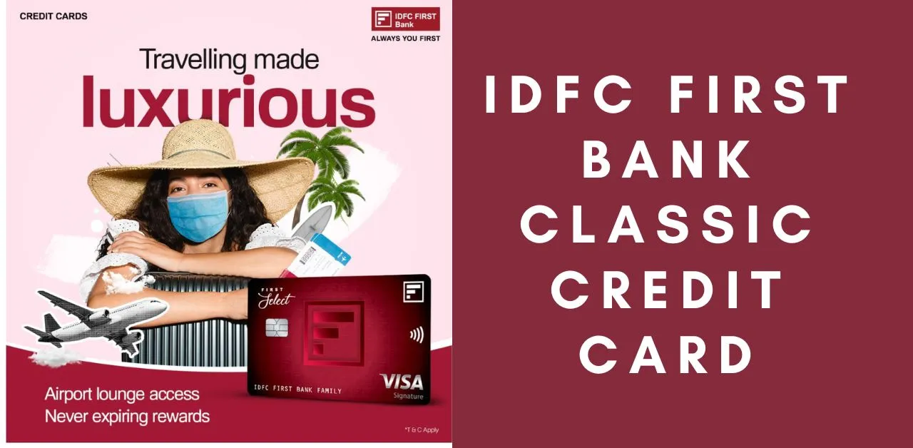 You are currently viewing IDFC FIRST Bank Classic Credit Card | आईडीएफसी फर्स्ट बैंक क्लासिक क्रेडिट कार्ड